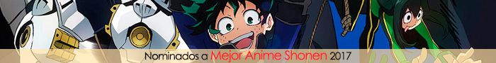Nominados a Mejor Anime Shonen 2017 Nominados a Mejor Anime Shonen 2017