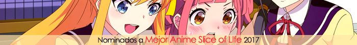 Nominados a Mejor Anime Slice of Life 2017 Nominados a Mejor Anime Slice of Life 2017