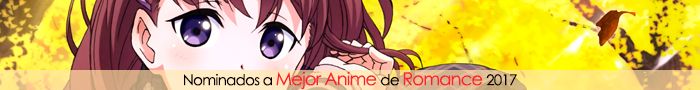 Nominados a Mejor Anime de Romance 2017 Nominados a Mejor Anime de Romance 2017