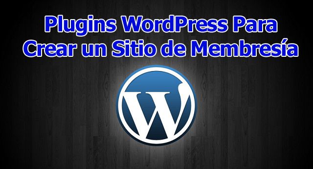 plugins para crear un sitio de membresía con wordpress