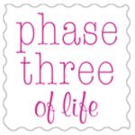 Phase Three of Life